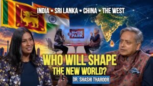 DR. SHASHI THAROOR: INDIA, SRI LANKA & THE GLOBAL POWER SHIFT | AT HYDE PARK